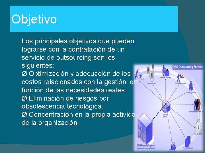 Objetivo Los principales objetivos que pueden lograrse con la contratación de un servicio de