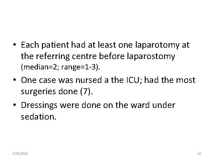  • Each patient had at least one laparotomy at the referring centre before