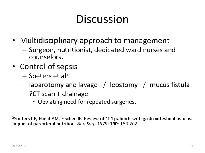 Discussion • Multidisciplinary approach to management – Surgeon, nutritionist, dedicated ward nurses and counselors.