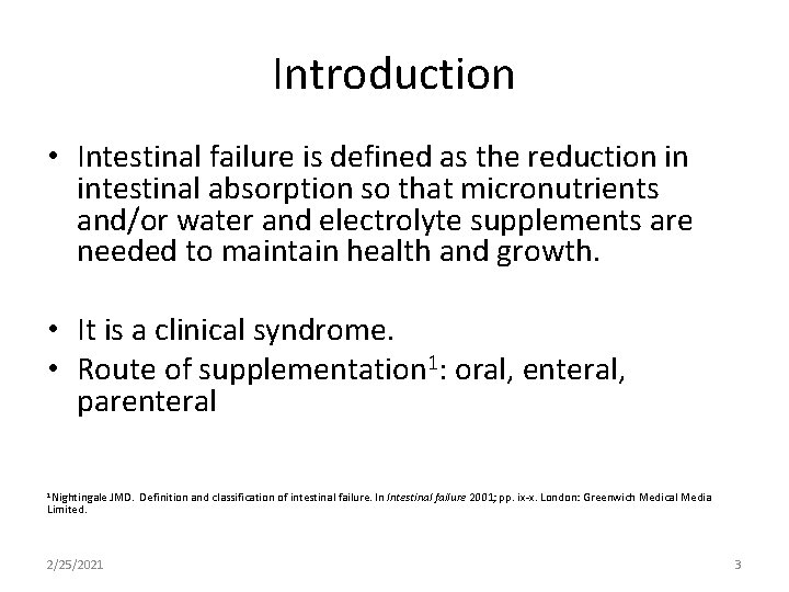 Introduction • Intestinal failure is defined as the reduction in intestinal absorption so that