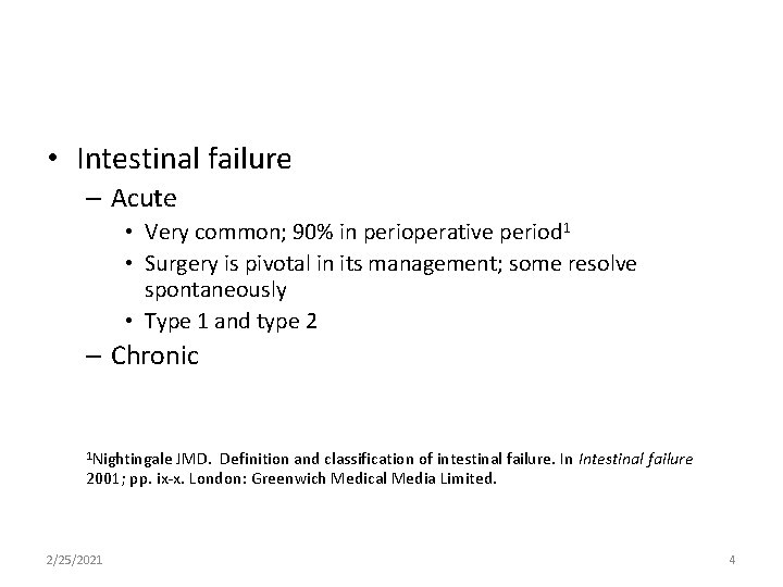  • Intestinal failure – Acute • Very common; 90% in perioperative period 1