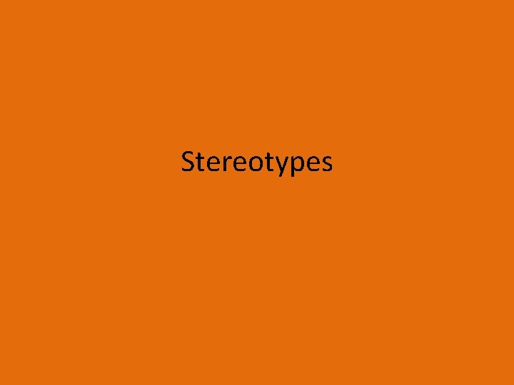 Stereotypes 