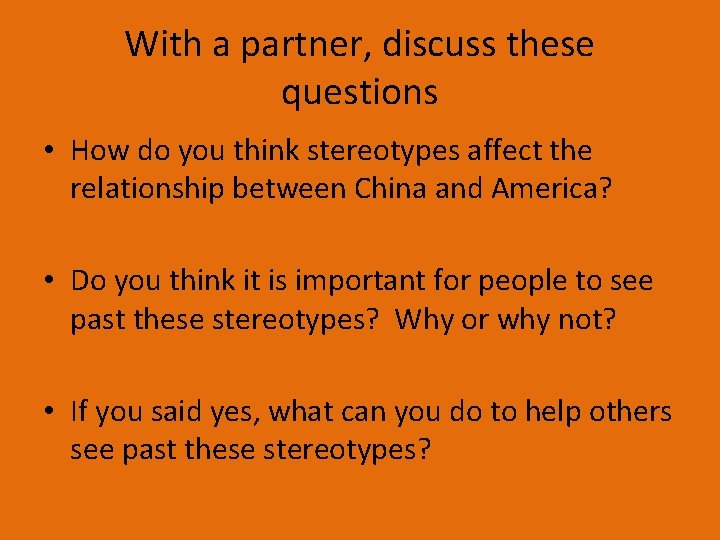 With a partner, discuss these questions • How do you think stereotypes affect the