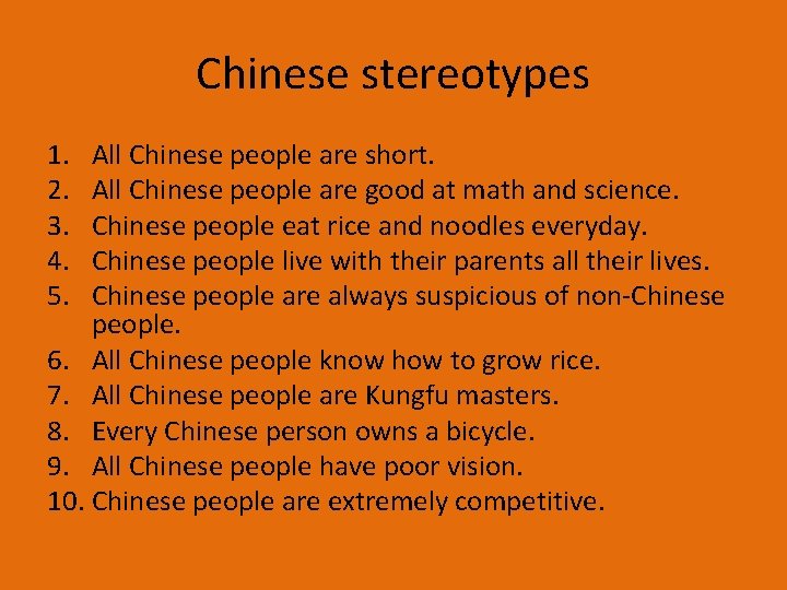 Chinese stereotypes 1. 2. 3. 4. 5. All Chinese people are short. All Chinese
