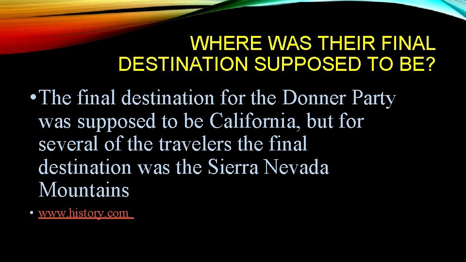 WHERE WAS THEIR FINAL DESTINATION SUPPOSED TO BE? • The final destination for the WHERE WAS THEIR FINAL DESTINATION SUPPOSED TO BE? • The final destination for the