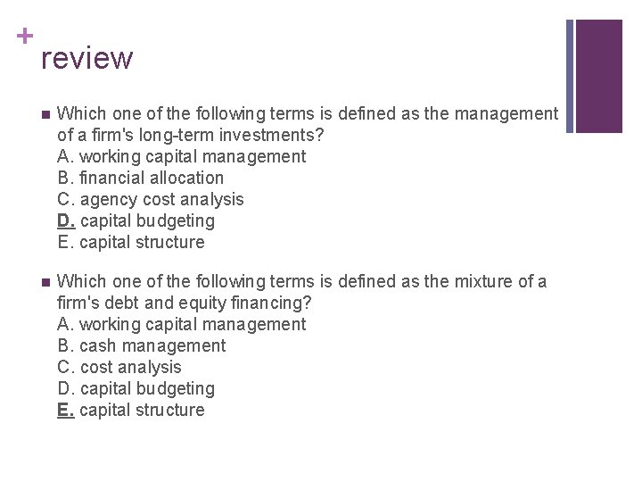 + review n Which one of the following terms is defined as the management