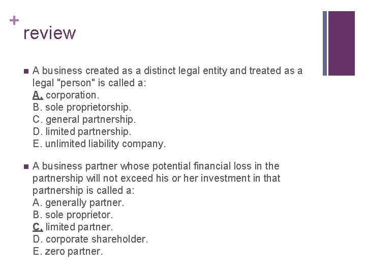 + review n A business created as a distinct legal entity and treated as