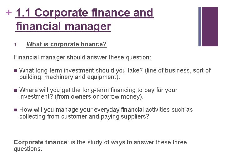 + 1. 1 Corporate finance and financial manager 1. What is corporate finance? Financial