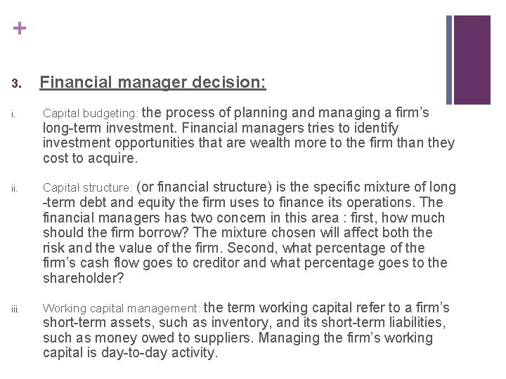 + 3. i. Financial manager decision: Capital budgeting: the process of planning and managing