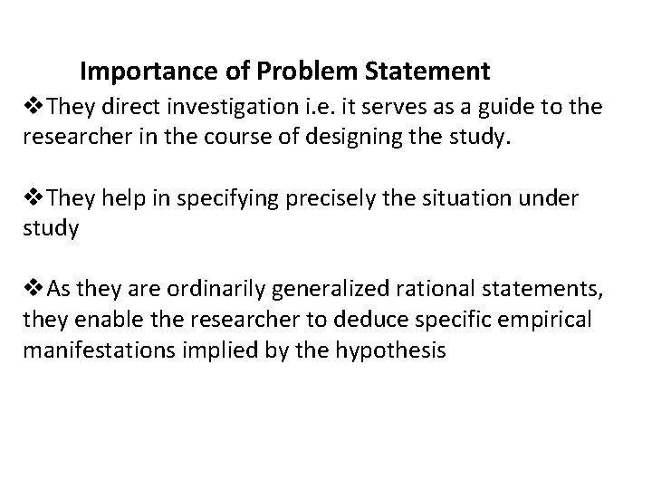 Importance of Problem Statement v. They direct investigation i. e. it serves as a