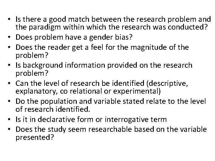  • Is there a good match between the research problem and the paradigm