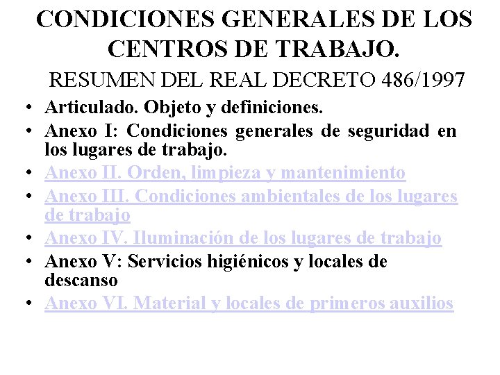 CONDICIONES GENERALES DE LOS CENTROS DE TRABAJO. RESUMEN DEL REAL DECRETO 486/1997 • Articulado.
