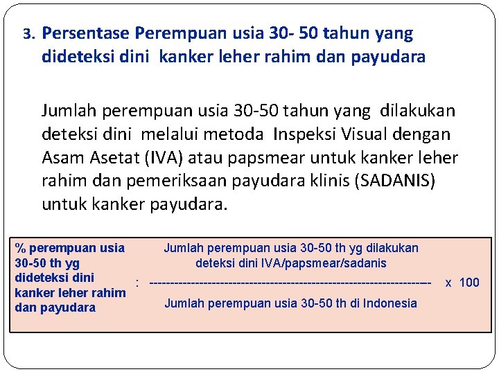 3. Persentase Perempuan usia 30 - 50 tahun yang dideteksi dini kanker leher rahim