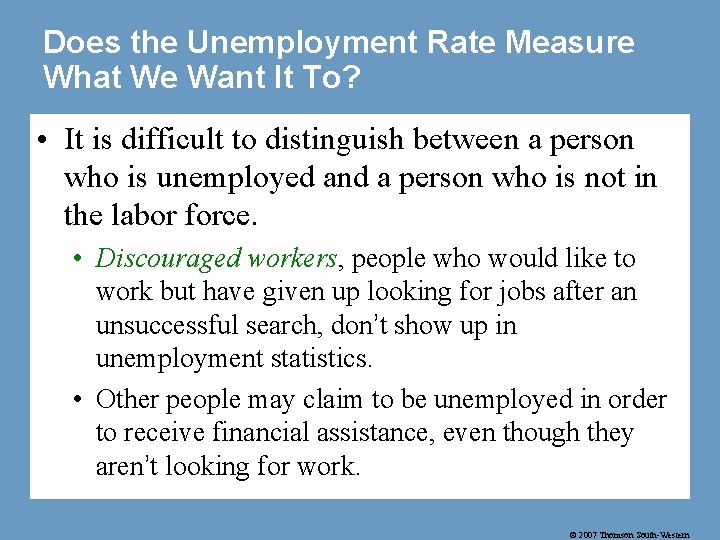 Does the Unemployment Rate Measure What We Want It To? • It is difficult