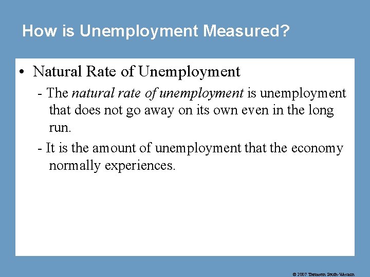 How is Unemployment Measured? • Natural Rate of Unemployment - The natural rate of