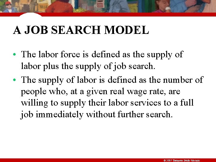 A JOB SEARCH MODEL • The labor force is defined as the supply of