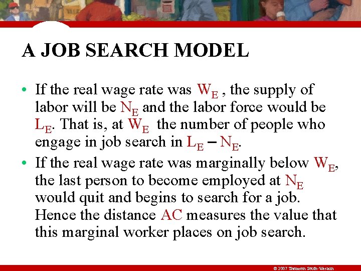 A JOB SEARCH MODEL • If the real wage rate was WE , the