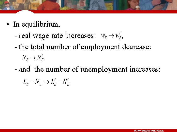  • In equilibrium, - real wage rate increases: , - the total number