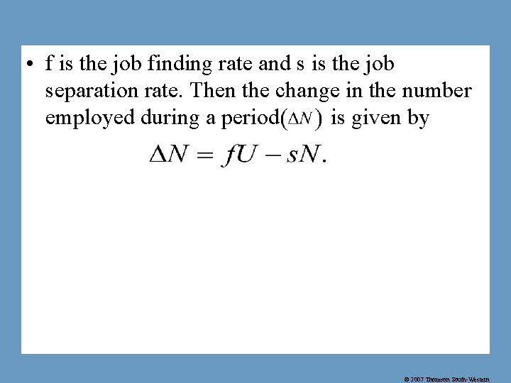  • f is the job finding rate and s is the job separation