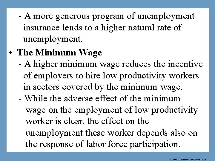 - A more generous program of unemployment insurance lends to a higher natural rate