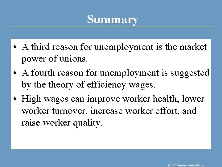 Summary • A third reason for unemployment is the market power of unions. •