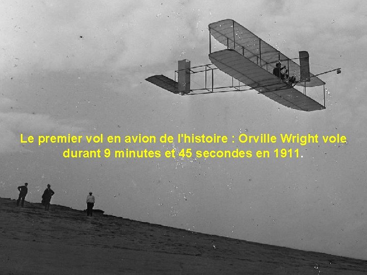 Le premier vol en avion de l'histoire : Orville Wright vole durant 9 minutes