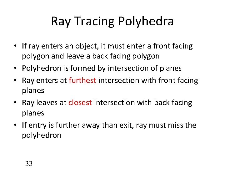 Ray Tracing Polyhedra • If ray enters an object, it must enter a front