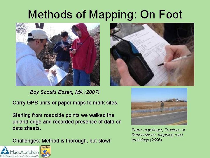 Methods of Mapping: On Foot Boy Scouts Essex, MA (2007) Carry GPS units or