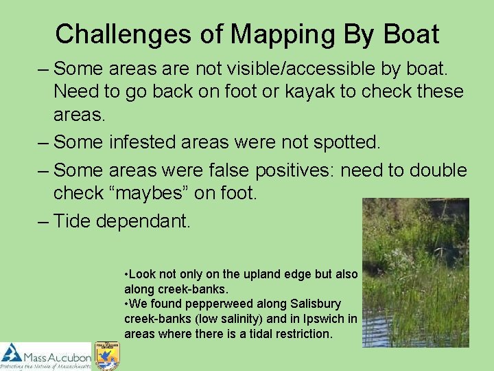 Challenges of Mapping By Boat – Some areas are not visible/accessible by boat. Need