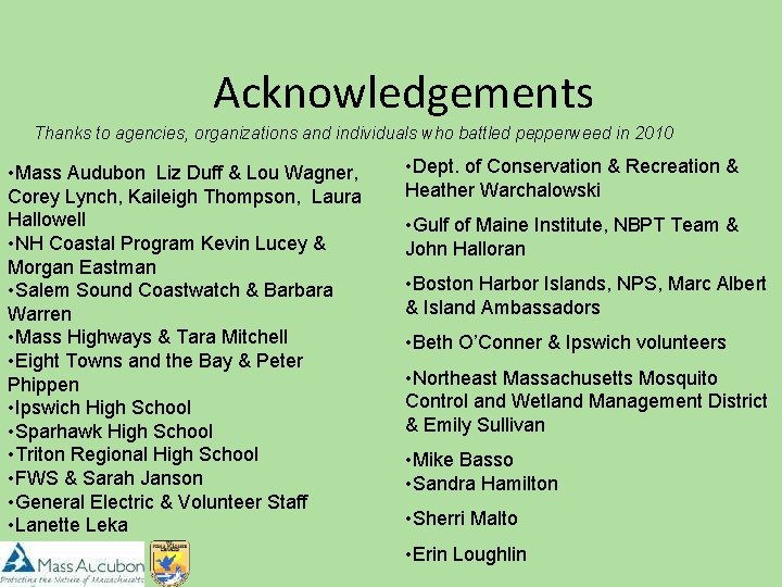 Acknowledgements Thanks to agencies, organizations and individuals who battled pepperweed in 2010 • Mass