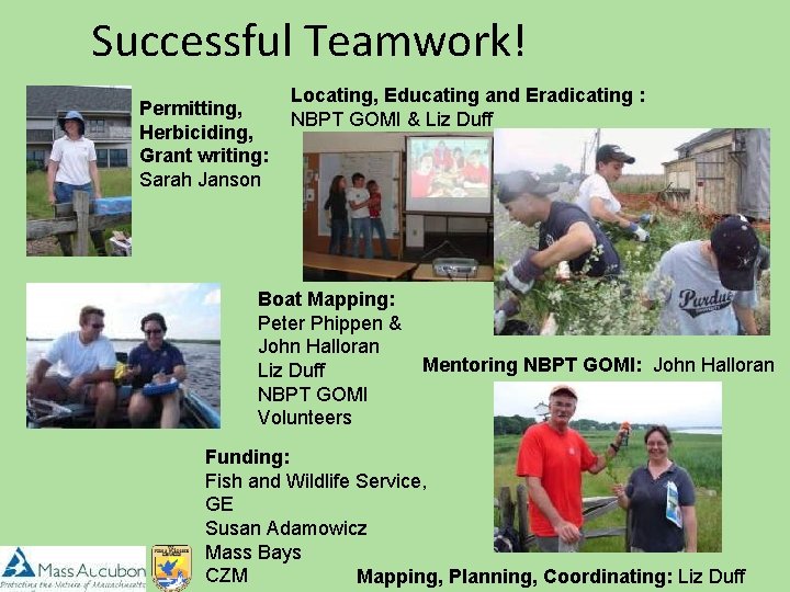 Successful Teamwork! Permitting, Herbiciding, Grant writing: Sarah Janson Locating, Educating and Eradicating : NBPT
