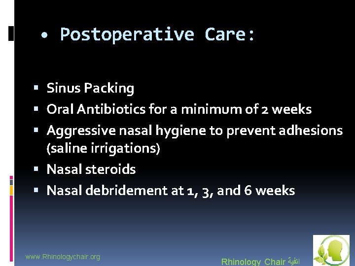  • Postoperative Care: Sinus Packing Oral Antibiotics for a minimum of 2 weeks