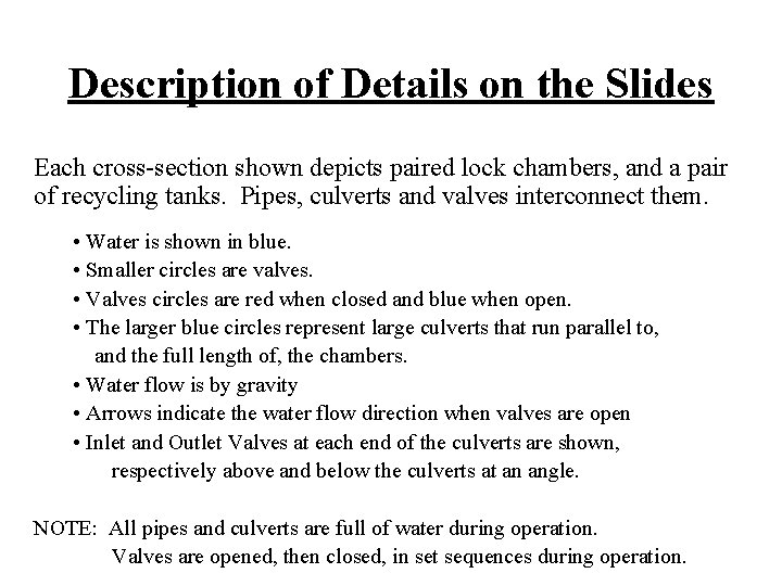 Description of Details on the Slides Each cross-section shown depicts paired lock chambers, and