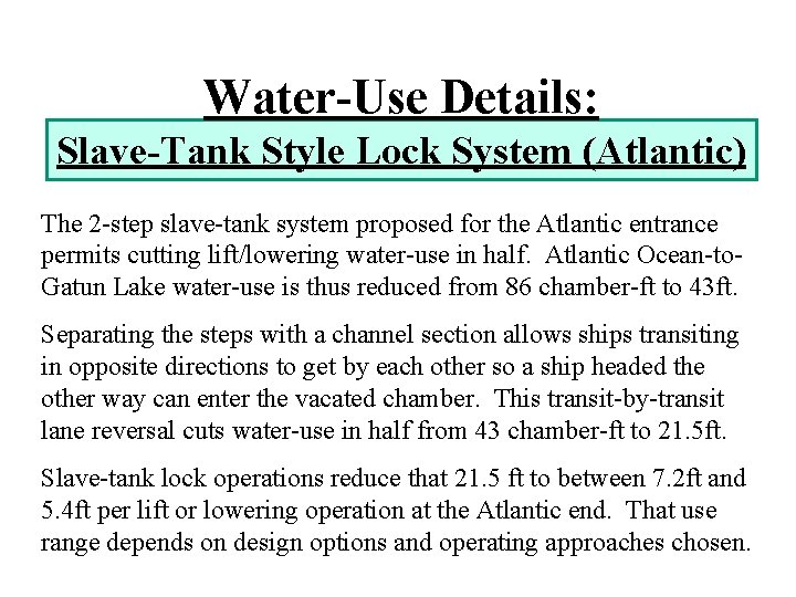 Water-Use Details: Slave-Tank Style Lock System (Atlantic) The 2 -step slave-tank system proposed for