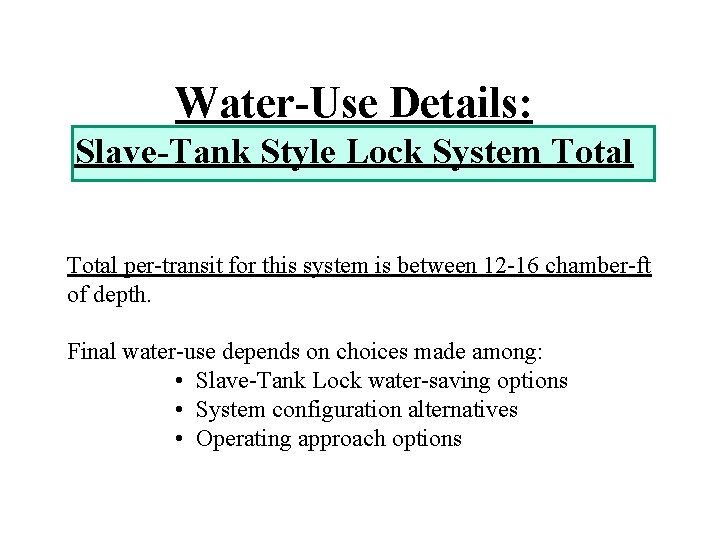 Water-Use Details: Slave-Tank Style Lock System Total per-transit for this system is between 12