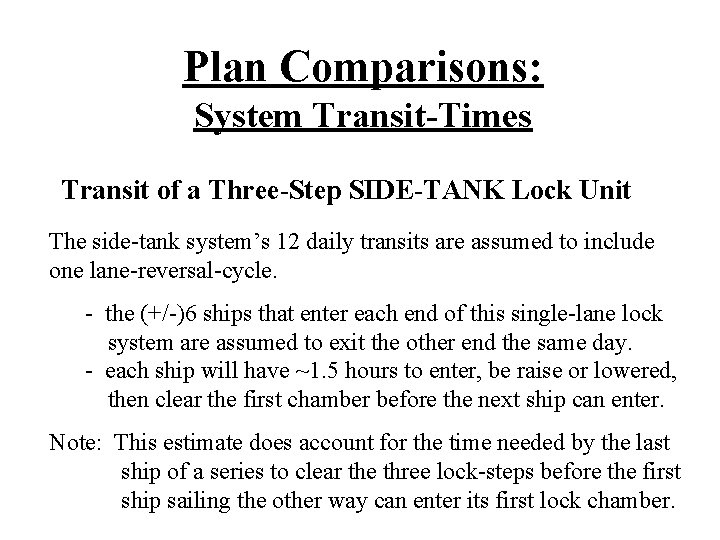 Plan Comparisons: System Transit-Times Transit of a Three-Step SIDE-TANK Lock Unit The side-tank system’s