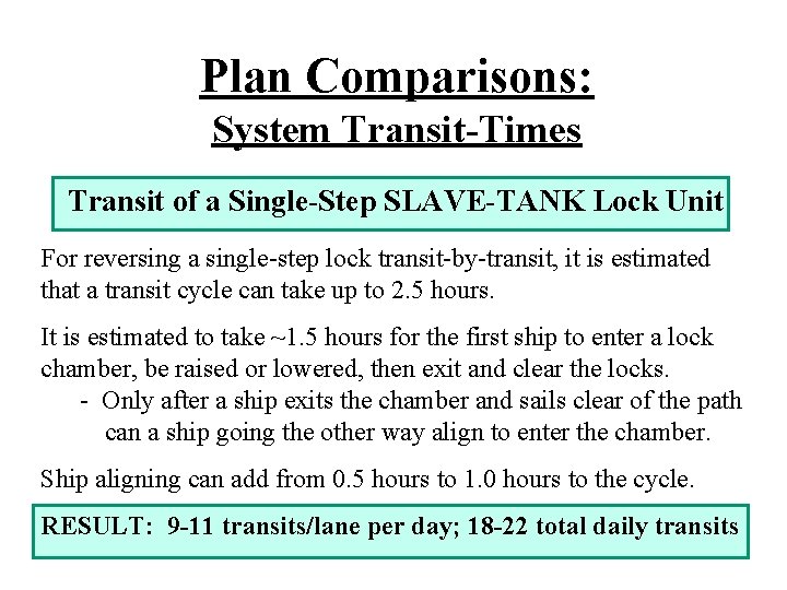 Plan Comparisons: System Transit-Times Transit of a Single-Step SLAVE-TANK Lock Unit For reversing a