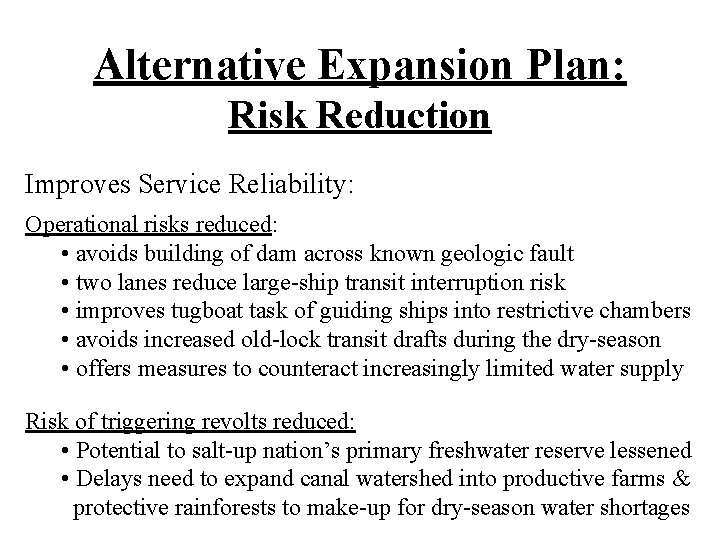 Alternative Expansion Plan: Risk Reduction Improves Service Reliability: Operational risks reduced: • avoids building