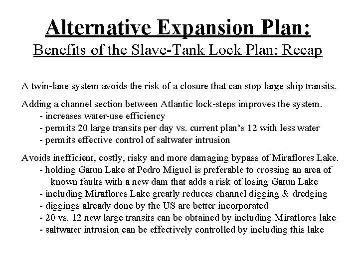 Alternative Expansion Plan: Benefits of the Slave-Tank Lock Plan: Recap A twin-lane system avoids