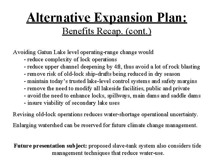 Alternative Expansion Plan: Benefits Recap. (cont. ) Avoiding Gatun Lake level operating-range change would