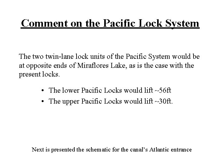 Comment on the Pacific Lock System The two twin-lane lock units of the Pacific