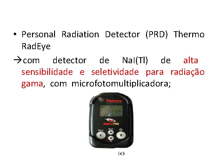  • Personal Radiation Detector (PRD) Thermo Rad. Eye com detector de Na. I(Tl)
