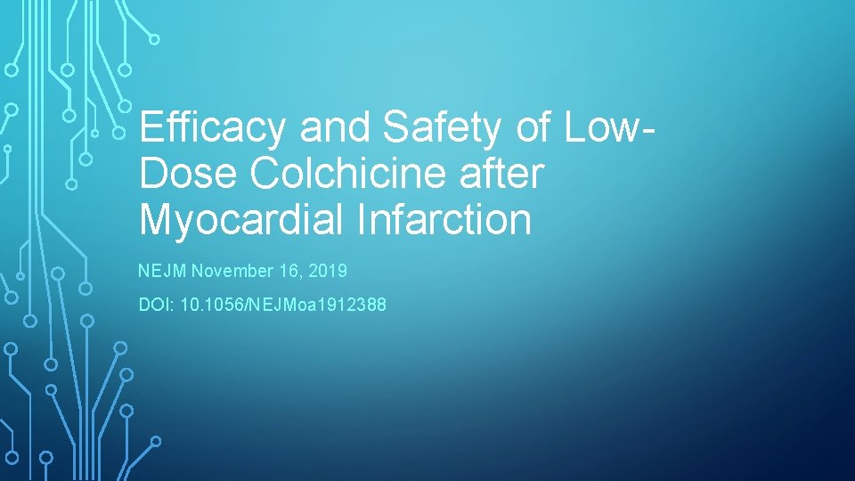 Efficacy and Safety of Low. Dose Colchicine after Myocardial Infarction NEJM November 16, 2019