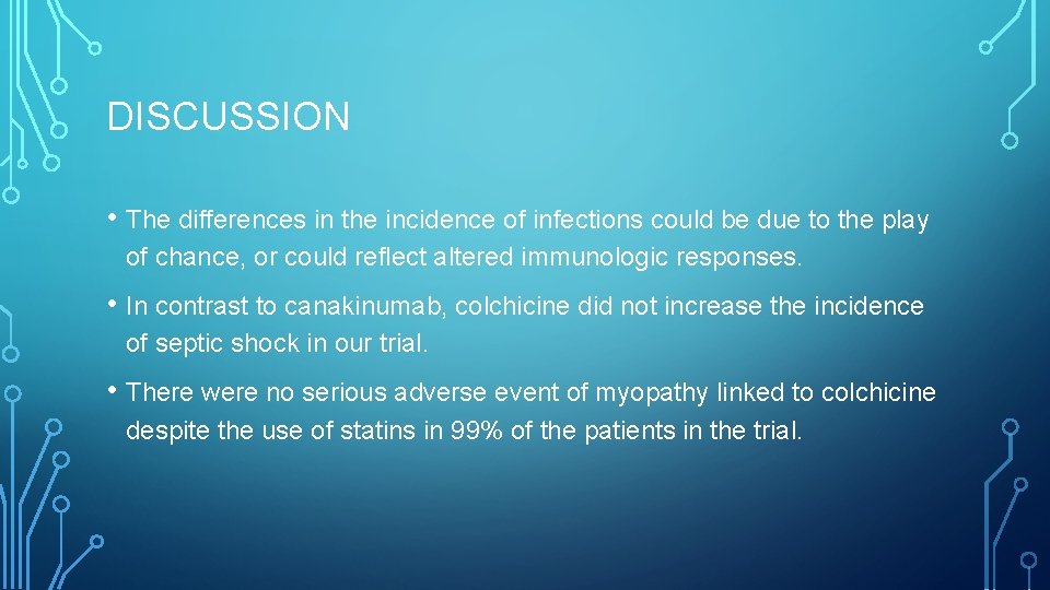 DISCUSSION • The differences in the incidence of infections could be due to the