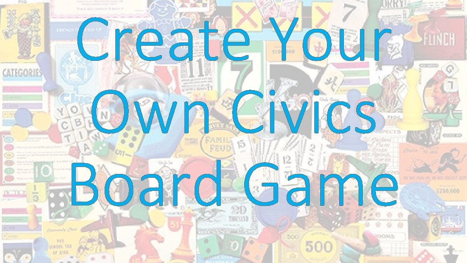 Create Your Own Civics Board Game 