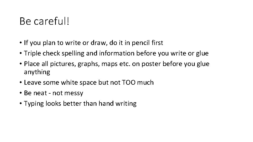 Be careful! • If you plan to write or draw, do it in pencil