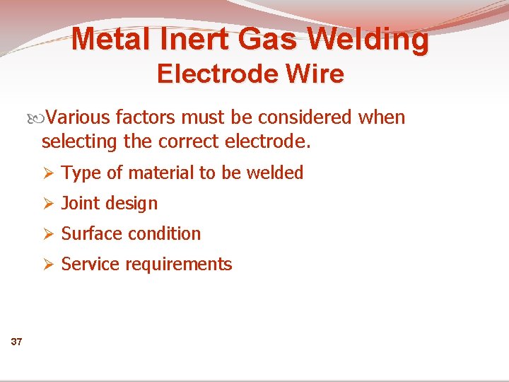 Metal Inert Gas Welding Electrode Wire Various factors must be considered when selecting the
