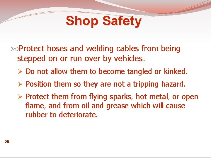 Shop Safety Protect hoses and welding cables from being stepped on or run over