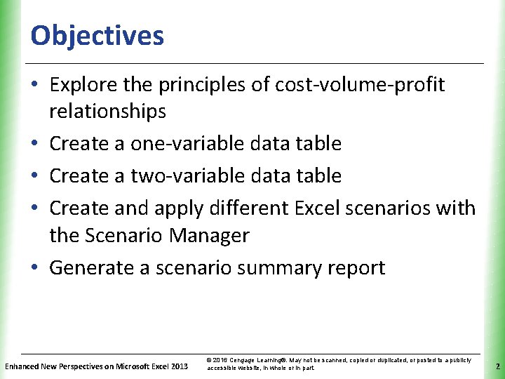 Objectives XP • Explore the principles of cost-volume-profit relationships • Create a one-variable data