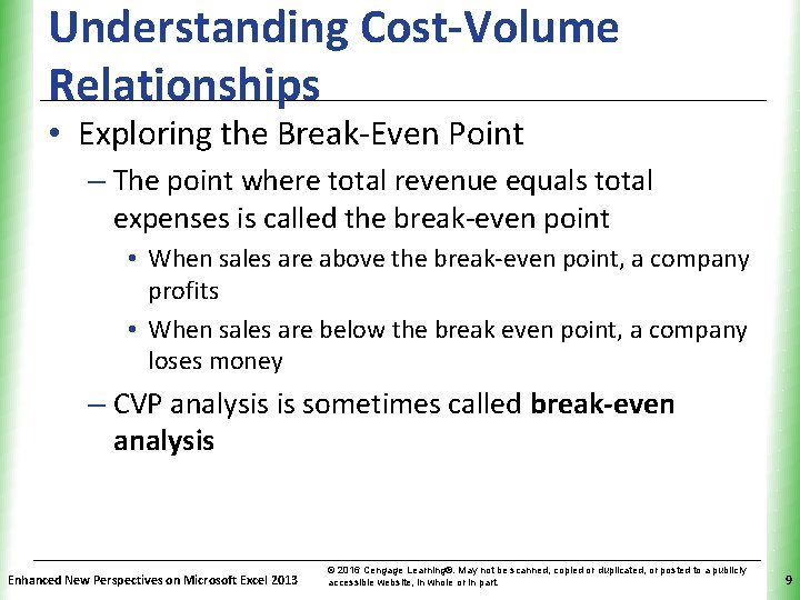 Understanding Cost-Volume Relationships XP • Exploring the Break-Even Point – The point where total
